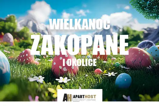 Wielkanoc w Zakopanem i okolicach